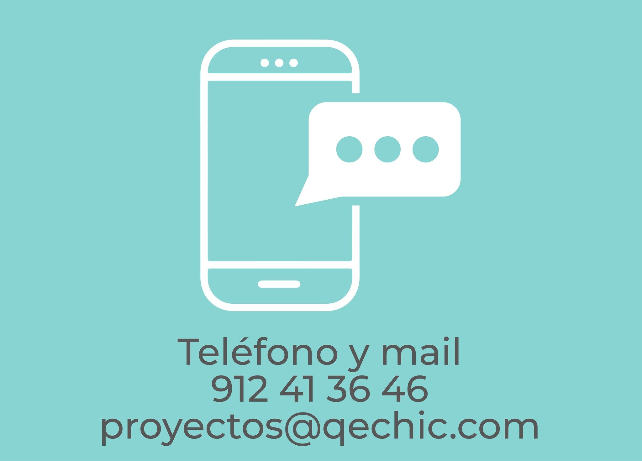Teléfono y mail 912413646 proyectos@qechic.com