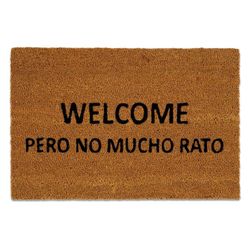 Felpudo "Welcome pero no mucho rato" de fibra de coco, 40x60 cm